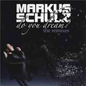Markus Schulz - Do You Dream? (The Remixes) download free