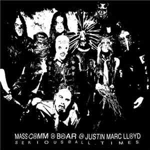 Mass Comm ☹ Boar ☹ JML - Serious At All Times download free