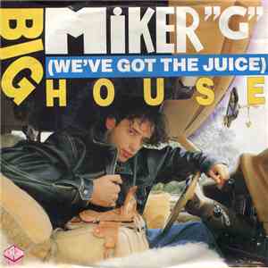 MC Miker G - Big House (We've Got The Juice) download mp3 flac