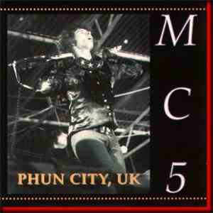 MC5 - Phun City, UK download mp3 flac