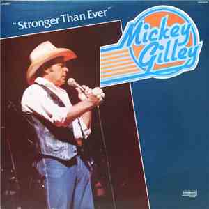 Mickey Gilley - Stronger Than Ever download free