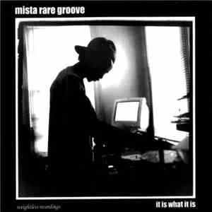 Mista Rare Groove - It Is What It Is download mp3 flac