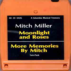 Mitch Miller - Moonlight And Roses / More Memories By Mitch download mp3 flac