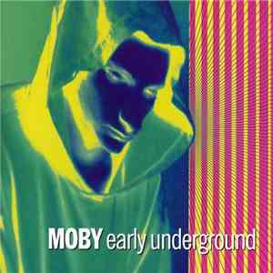 Moby - Early Underground download mp3 flac