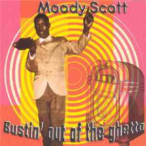 Moody Scott - Bustin' Out Of The Ghetto download free