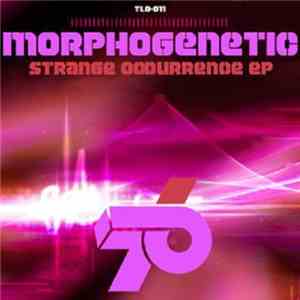 Morphogenetic - Strange Occurrence E.P. download free