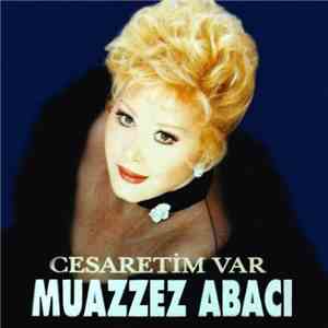 Muazzez Abacı - Cesaretim Var download mp3 flac