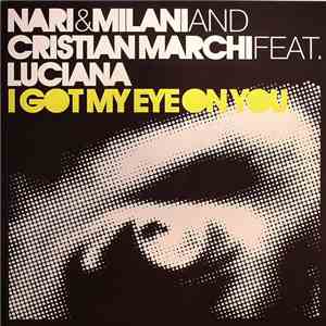 Nari & Milani And Cristian Marchi Feat. Luciana - I Got My Eye On You download free