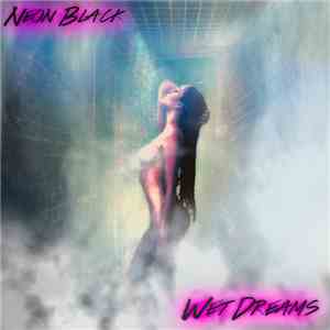 Neon Black  - Wet Dreams download mp3 flac