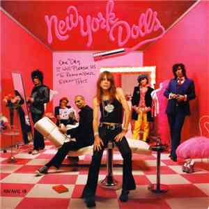 New York Dolls - One Day It Will Please Us To Remember Even This download mp3 flac