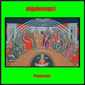 Nigulesugci - Pentecost download mp3 flac
