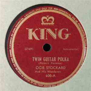 Ocie Stockard And His Wanderers - Twin Guitar Polka / O.P.A. Blues download free