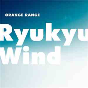 Orange Range - Ryukyu Wind download mp3 flac