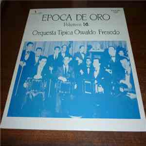 Orquesta Típica Osvaldo Fresedo - Época De Oro. Volumen 16 download mp3 flac