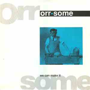 Orr-Some - We Can Make It download free
