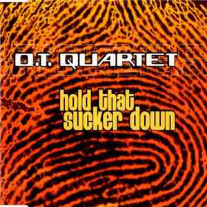 O.T. Quartet - Hold That Sucker Down download mp3 flac