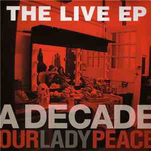 Our Lady Peace - The Live EP - A Decade download mp3 flac