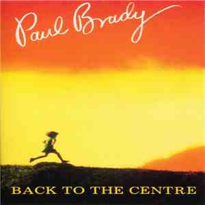 Paul Brady - Back To The Centre download mp3 flac