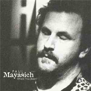 Paul Mayasich - Where You Been? download mp3 flac