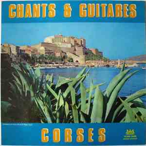 Paulo Quilici, Tony Toga, Jean-Paul Martini, François Giordani, Les Guitares De L'Empire - Chants Et Guitares Corses download mp3 flac