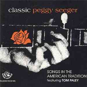 Peggy Seeger - Classic Peggy Seeger - Songs From The American Tradition download mp3 flac