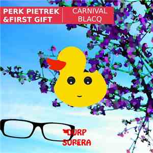 Perk Pietrek & First Gift - Carnival / Blacq download free