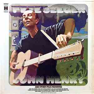 Pete Seeger - John Henry And Other Folk Favorites download mp3 flac