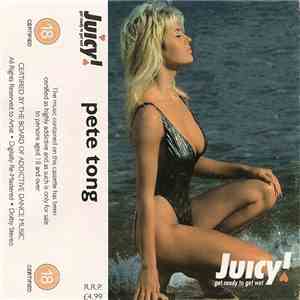 Pete Tong - Juicy! Get Ready To Get Wet download mp3 flac