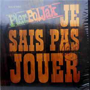 Pierpoljak - Je Sais Pas Jouer download free