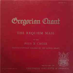 Pius X Choir Of Manhattanville College Of The Sacred Heart, Mother Josephine Morgan, R.S.C.J., Mother Catherine Carroll, R.S.C.J. - The Requiem Mass download mp3 flac