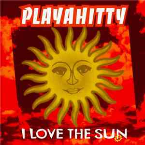 Playahitty - I Love The Sun - Ep download mp3 flac