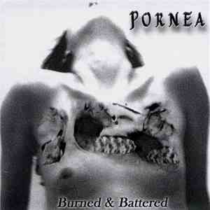 Pornea - Burned & Battered download free
