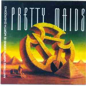 Pretty Maids - Anything Worth Doing Is Worth Overdoing download mp3 flac