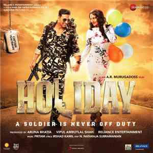 Pritam, Irshad Kamil - Holiday (A Soldier Is Never Off Duty) download mp3 flac
