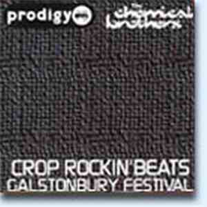 Prodigy / The Chemical Brothers - Crop Rockin'Beats - Galstonbury Festival download mp3 flac