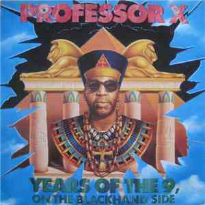Professor X  - Years Of The 9, On The Blackhand Side download mp3 flac