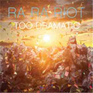 Ra Ra Riot - Too Dramatic download free