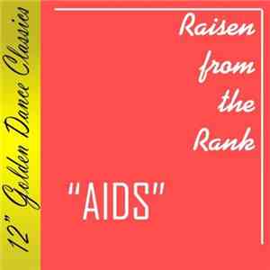 Raisen From The Rank - Aids download free
