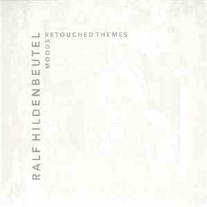 Ralf Hildenbeutel - Moods, Retouched Themes download mp3 flac