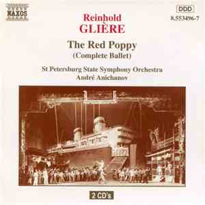 Reinhold Glière, St. Petersburg State Symphony Orchestra, André Anichanov - The Red Poppy (Complete Ballet) download free