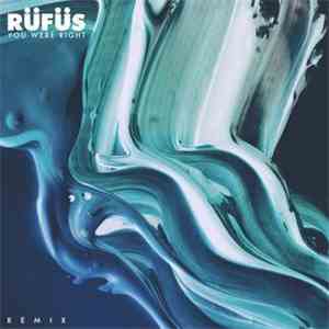 Rüfüs - You Were Right (Remix) download mp3 flac