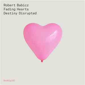 Robert Babicz - Fading Hearts / Density Disrupted download mp3 flac