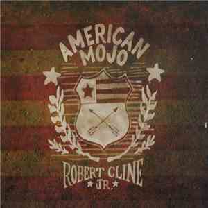 Robert Cline Jr. - American Mojo download mp3 flac