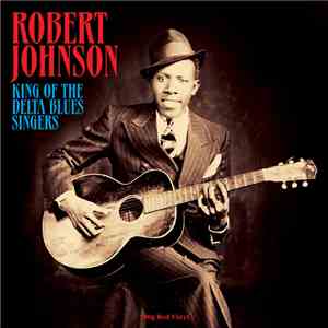 Robert Johnson - King Of The Delta Blues Singers download mp3 flac