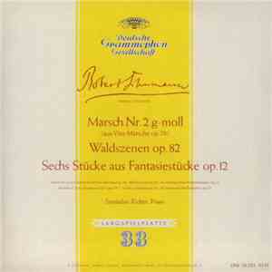 Robert Schumann, Svjatoslav Richter - Marsch Nr. 2 G-Moll / Waldszenen Op. 82 / Sechs Stücke Aus Fantasiestücke Op. 12 download mp3 flac