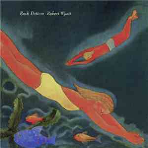 Robert Wyatt - Rock Bottom download mp3 flac