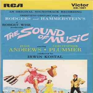 Rodgers & Hammerstein Starring Christopher Plummer ● Julie Andrews , Conducted By Irwin Kostal - The Sound Of Music (An Original Soundtrack Recording) download mp3 flac