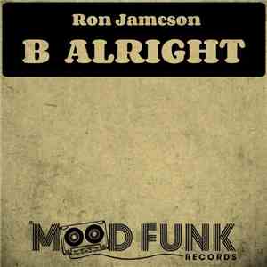 Ron Jameson - B Alright download free