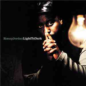 Ronny Jordan - Light To Dark download mp3 flac