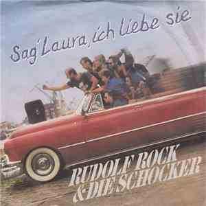 Rudolf Rock & Die Schocker - Sag' Laura, Ich Liebe Sie download mp3 flac